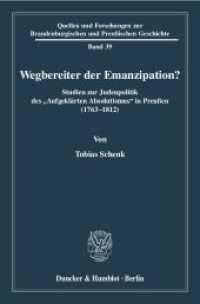 Wegbereiter der Emanzipation? : Studien zur Judenpolitik des »Aufgeklärten Absolutismus« in Preußen (1763 - 1812).. Dissertationsschrift (Quellen und Forschungen zur Brandenburgischen und Preußischen Geschichte 39) （2010. 757 S. 233 mm）