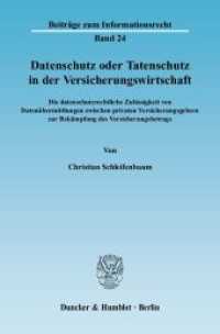 Datenschutz oder Tatenschutz in der Versicherungswirtschaft. (Beiträge zum Informationsrecht 24) （2009. 202 S. 202 S. 233 mm）