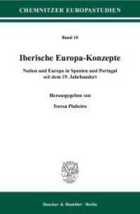 Iberische Europa-Konzepte : Nation und Europa in Spanien und Portugal seit dem 19. Jahrhundert. （2009. 182 S. 233 mm）