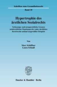 Hypertrophie des ärztlichen Sozialrechts. : Verfassungs- und europarechtliche Grenzen sozialrechtlicher Regelungen des (zahn-)ärztlichen Berufsrechts anhand ausgewählter Beispiele. (Schriften zum Gesundheitsrecht 18) （2009. 94 S. 94 S. 233 mm）
