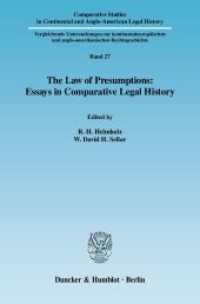 The Law of Presumptions: Essays in Comparative Legal History (Comparative Studies in Continental and Anglo-American Legal History 27) （2009. 253 p. 233 mm）