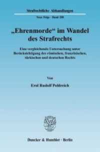 »Ehrenmorde« im Wandel des Strafrechts. (Strafrechtliche Abhandlungen (SRA) 208) （2009. 318 S. 1 Tab., 5 Abb.; 318 S. 233 mm）
