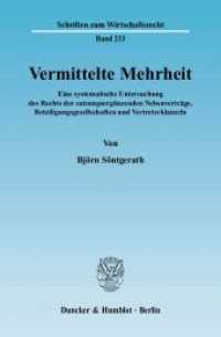 Vermittelte Mehrheit. : Eine systematische Untersuchung des Rechts der satzungsergänzenden Nebenverträge, Beteiligungsgesellschaften und Vertreterklauseln.. Dissertationsschrift (Schriften zum Wirtschaftsrecht (WR) 233) （2010. IV, 569 S. IV, 569 S. 233 mm）