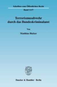 Terrorismusabwehr durch das Bundeskriminalamt. (Schriften zum Öffentlichen Recht 1137) （2009. 121 S. 121 S. 233 mm）