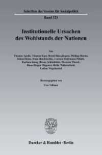 Institutionelle Ursachen des Wohlstands der Nationen. (Schriften des Vereins für Socialpolitik 323) （2009. 277 S. Tab., Abb.; 277 S. 233 mm）
