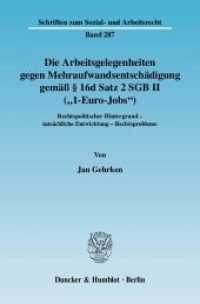 Die Arbeitsgelegenheiten gegen Mehraufwandsentschädigung gemäß   16d Satz 2 SGB II (»1-Euro-Jobs«). (Schriften zum Sozial- und Arbeitsrecht 287) （2010. 454 S. 233 mm）