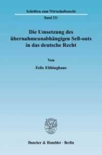 Die Umsetzung des übernahmeunabhängigen Sell-outs in das deutsche Recht : Dissertationsschrift (Schriften zum Wirtschaftsrecht (WR) 231) （2010. 467 S. 233 mm）
