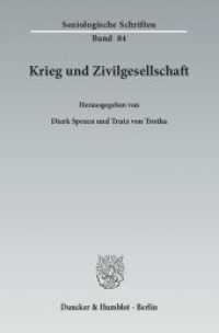 Krieg und Zivilgesellschaft. (Soziologische Schriften (SOZS) 84) （2012. 440 S. 1 Tab., 9 Abb.; 440 S., 9 schw.-w. Abb., 1 schw.-w. Tab.）