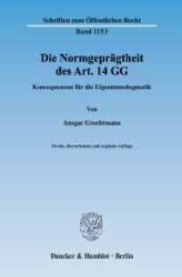 Die Normgeprägtheit des Art. 14 GG. : Konsequenzen für die Eigentumsdogmatik.. enhanced E-Book.Dissertationsschrift (Schriften zum Öffentlichen Recht 1153) （2., überab. und erg. Aufl. ((Die 1. Aufl. ersch. u. d. T. "Art. 1）