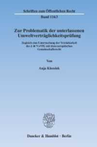 Zur Problematik der unterlassenen Umweltverträglichkeitsprüfung : Zugleich eine Untersuchung der Vereinbarkeit des   46 VwVfG mit dem europäischen Gemeinschaftsrecht. Dissertationsschrift (Schriften zum Öffentlichen Recht 1163) （2010. 302 S. 233 mm）