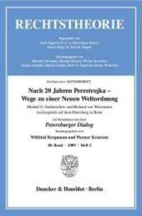 Nach 20 Jahren Perestrojka - Wege zu einer Neuen Weltordnung. (Rechtstheorie. Sonderhefte 2) （Bd.40. 2009. IV, 108 S. 18 farbige Abb.; 108 S. 233 mm）