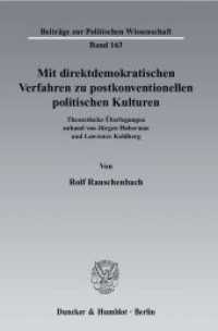 Mit direktdemokratischen Verfahren zu postkonventionellen politischen Kulturen. : Theoretische Überlegungen anhand von Jürgen Habermas und Lawrence Kohlberg.. Dissertationsschrift (Beiträge zur Politischen Wissenschaft 163) （2010. 288 S. 233 mm）