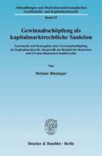 Gewinnabschöpfung als kapitalmarktrechtliche Sanktion (Abhandlungen zum Deutschen und Europäischen Gesellschafts- und Kapitalmarktrecht 32) （2010. 420 S. 233 mm）