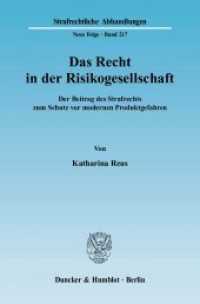 Das Recht in der Risikogesellschaft : Der Beitrag des Strafrechts zum Schutz vor modernen Produktgefahren. Dissertationsschrift (Strafrechtliche Abhandlungen (SRA) 217) （2010. 213 S. 233 mm）