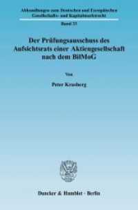 Der Prüfungsausschuss des Aufsichtsrats einer Aktiengesellschaft nach dem BilMoG (Abhandlungen zum Deutschen und Europäischen Gesellschafts- und Kapitalmarktrecht 33) （2010. 283 S. 233 mm）