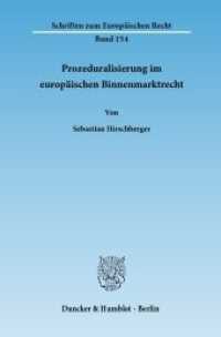 Prozeduralisierung im europäischen Binnenmarktrecht : Die Verfahrensdimension der Grundfreiheiten und des Beihilfenrechts. Dissertationsschrift (Schriften zum Europäischen Recht 154) （2010. 337 S. 233 mm）
