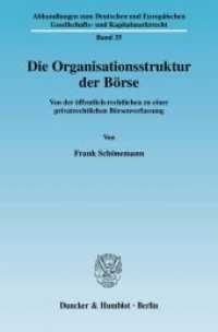 Die Organisationsstruktur der Börse : Von der öffentlich-rechtlichen zu einer privatrechtlichen Börsenverfassung. Dissertationsschrift (Abhandlungen zum Deutschen und Europäischen Gesellschafts- und Kapitalmarktrecht 35) （2010. 295 S. 233 mm）