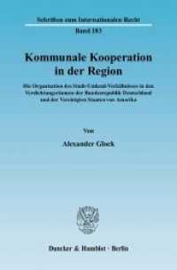 Kommunale Kooperation in der Region (Schriften zum Internationalen Recht 183) （2010. 386 S. 233 mm）