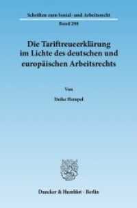 Die Tariftreueerklärung im Lichte des deutschen und europäischen Arbeitsrechts : Dissertationsschrift (Schriften zum Sozial- und Arbeitsrecht 298) （2011. 214 S. 233 mm）