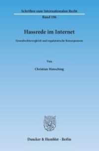 Hassrede im Internet : Grundrechtsvergleich und regulatorische Konsequenzen. Dissertationsschrift (Schriften zum Internationalen Recht 196) （2014. 293 S. 1 Tab., 1 Abb.; 293 S., 1 schw.-w. Tab. 233 mm）