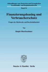 Finanzierungsleasing und Verbraucherschutz : Fragen der Reichweite und Beschränkbarkeit. Dissertationsschrift (Abhandlungen zum Deutschen und Europäischen Gesellschafts- und Kapitalmarktrecht 36) （2010. 375 S. 233 mm）