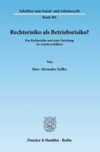 Rechtsrisiko als Betriebsrisiko? : Das Rechtsrisiko und seine Verteilung im Arbeitsverhältnis.. Dissertationsschrift (Schriften zum Sozial- und Arbeitsrecht 301) （2011. 332 S. Tab., Abb.; 332 S., 6 schw.-w. Abb., 5 schw.-w. Tab. 233）