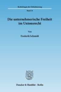 Die unternehmerische Freiheit im Unionsrecht : Dissertationsschrift (Rechtsfragen der Globalisierung 18) （2010. 245 S. 233 mm）
