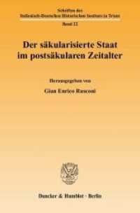 Der s&auml;kularisierte Staat im posts&auml;kularen Zeitalter. (Schriften des Italienisch-Deutschen Historischen Instituts in Trient (HIST) 22) （2010. 291 S. 1 Tab.; 291 S. 233 mm）