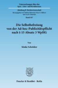 Die Selbstbefreiung von der Ad-hoc-Publizitätspflicht nach   15 Absatz 3 WpHG : Dissertationsschrift (Untersuchungen über das Spar-, Giro- und Kreditwesen. Abteilung B: Rechtswissenschaft 187) （2011. 268 S. 1 Tab., 268 S., 1 schw.-w. Tab. 233 mm）