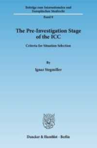 The Pre-Investigation Stage of the ICC : Criteria for Situation Selection. Dissertationsschrift (Beiträge zum Internationalen und Europäischen Strafrecht / Studies in International and European Crimin) （2011. 624 p. 233 mm）