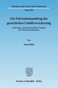 Der Präventionsauftrag der gesetzlichen Unfallversicherung : Verfassungs- und europarechtliche Vorgaben für Präventionsmaßnahmen.. Dissertationsschrift (Schriften zum Sozial- und Arbeitsrecht 289) （2010. 315 S. 233 mm）