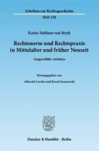 Rechtsnorm und Rechtspraxis in Mittelalter und früher Neuzeit. : Ausgewählte Aufsätze. Hrsg. von Albrecht Cordes / Bernd Kannowski. (Schriften zur Rechtsgeschichte 158) （2012. 338 S. 1 Abb.; 338 S. 233 mm）