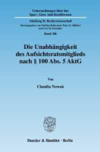 Die Unabhängigkeit des Aufsichtsratsmitglieds nach   100 Abs. 5 AktG : Ein Paradigmenwechsel im Aktienrecht. Dissertationsschrift (Untersuchungen über das Spar-, Giro- und Kreditwesen. Abteilung B: Rechtswissenschaft 186) （2010. 272 S. 233 mm）