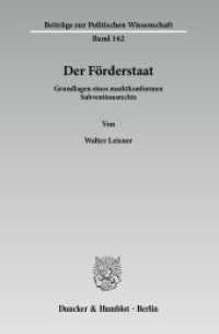 Der Förderstaat. : Grundlagen eines marktkonformen Subventionsrechts. (Beiträge zur Politischen Wissenschaft 162) （2010. 170 S. 170 S. 233 mm）