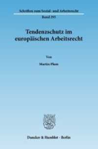 Tendenzschutz im europäischen Arbeitsrecht. : Dissertationsschrift (Schriften zum Sozial- und Arbeitsrecht 295) （2011. 447 S. 233 mm）