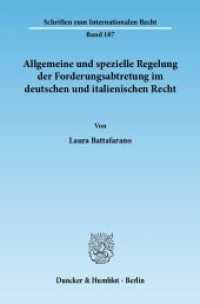 Allgemeine und spezielle Regelung der Forderungsabtretung im deutschen und italienischen Recht. : Dissertationsschrift (Schriften zum Internationalen Recht 187) （2011. 383 S. 383 S. 233 mm）