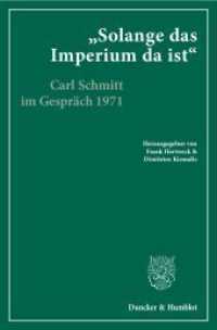 "Solange das Imperium da ist". : Carl Schmitt im Gespräch mit Klaus Figge und Dieter Groh 1971. Mit einem Nachwort von Dieter Groh （2010. 198 S. 233 mm）