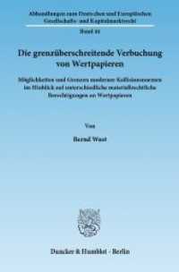 Die grenzüberschreitende Verbuchung von Wertpapieren. (Abhandlungen zum Deutschen und Europäischen Gesellschafts- und Kapitalmarktrecht 44) （2011. 485 S. 485 S. 233 mm）