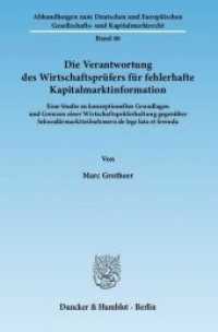 Die Verantwortung des Wirtschaftsprüfers für fehlerhafte Kapitalmarktinformation (Abhandlungen zum Deutschen und Europäischen Gesellschafts- und Kapitalmarktrecht 46) （2011. 336 S. 233 mm）