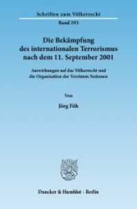 Die Bekämpfung des internationalen Terrorismus nach dem 11. September 2001. : Auswirkungen auf das Völkerrecht und die Organisation der Vereinten Nationen.. Dissertationsschrift (Schriften zum Völkerrecht 193) （2011. 534 S. 534 S. 233 mm）
