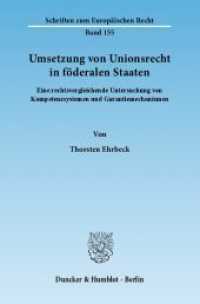 Umsetzung von Unionsrecht in föderalen Staaten. : Eine rechtsvergleichende Untersuchung von Kompetenzsystemen und Garantiemechanismen.. Dissertationsschrift (Schriften zum Europäischen Recht 155) （2011. 268 S. 268 S. 233 mm）