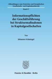 Informationspflichten der Geschäftsführung bei Strukturmaßnahmen in Kapitalgesellschaften. : Dissertationsschrift (Abhandlungen zum Deutschen und Europäischen Gesellschafts- und Kapitalmarktrecht 47) （2011. 251 S. 251 S. 233 mm）