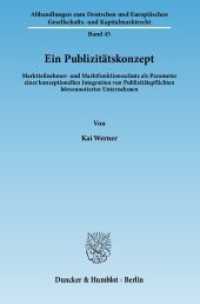 Ein Publizitätskonzept. (Abhandlungen zum Deutschen und Europäischen Gesellschafts- und Kapitalmarktrecht 45) （2011. 437 S. 437 S. 233 mm）