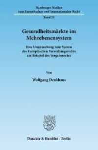 Gesundheitsmärkte im Mehrebenensystem. : Eine Untersuchung zum System des Europäischen Verwaltungsrechts am Beispiel des Vergaberechts.. Dissertationsschrift (Hamburger Studien zum Europäischen und Internationalen Recht 55) （2011. 581 S. 581 S. 233 mm）