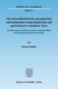 Die Anwendbarkeit des europäischen und nationalen Gentechnikrechts auf gentechnisch veränderte Tiere. (Schriften zum Technikrecht (SZT) 12) （2011. 329 S. 329 S. 233 mm）