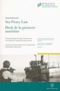 Sea Piracy Law / Droit de la piraterie maritime. (Schriftenreihe des Max-Planck-Instituts für ausländisches und internationales Strafrecht. Reihe S: Stra) （2011. XIV, 161 S. XIV, 161 S. 224 mm）