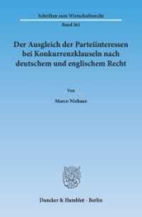 Der Ausgleich der Parteiinteressen bei Konkurrenzklauseln nach deutschem und englischem Recht. : Dissertationsschrift (Schriften zum Wirtschaftsrecht (WR) 261) （2014. 261 S. 233 mm）