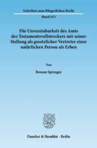 Die Unvereinbarkeit des Amts des Testamentsvollstreckers mit seiner Stellung als gesetzlicher Vertreter einer natürliche : Dissertationsschrift (Schriften zum Bürgerlichen Recht 413) （2011. 158 S. 158 S. 233 mm）