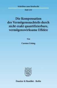 Die Kompensation des Vermögensnachteils durch nicht exakt quantifizierbare, vermögenswirksame Effekte. : Dissertationsschrift (Schriften zum Strafrecht 233) （2012. 271 S. 3 Tab.; 271 S., 3 schw.-w. Tab. 233 mm）