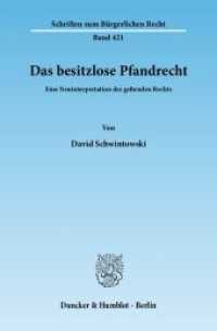 Das besitzlose Pfandrecht : Eine Neuinterpretation des geltenden Rechts. Dissertationsschrift (Schriften zum Bürgerlichen Recht 421) （2012. 228 S. 2 Abb.; 228 S., 2 schw.-w. Abb. 233 mm）